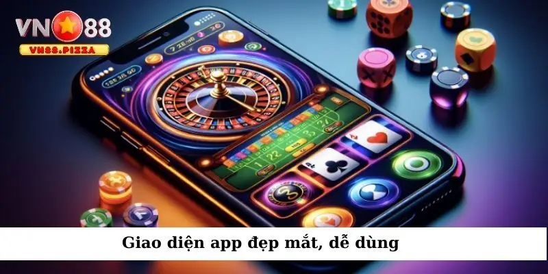 Giao diện app đẹp mắt, dễ dùng