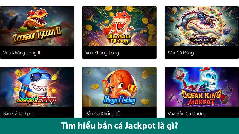 Giới thiệu trò chơi bắn cá Jackpot, bí quyết để chinh phục jackpot khủng